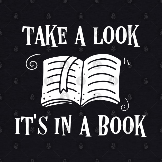 Take a Look It's in a Book for Bookworms Bibliophile by pixeptional